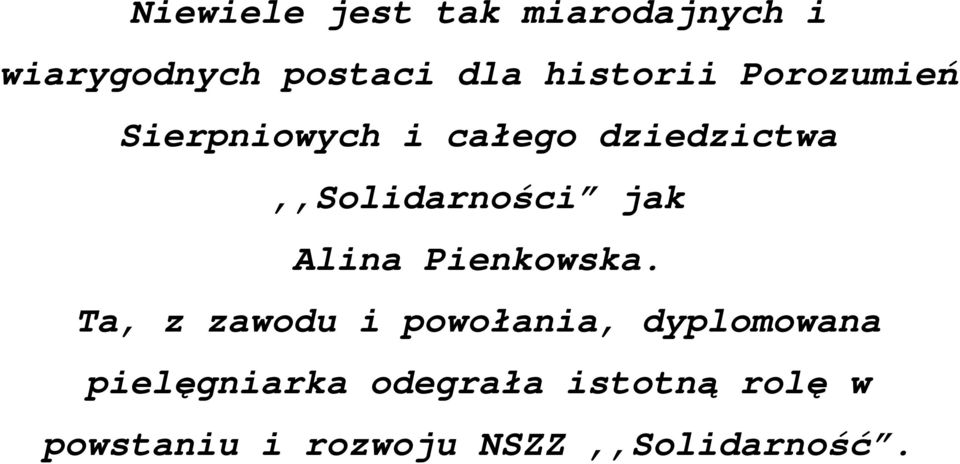 dziedzictwa,,solidarności jak Alina Pienkowska.