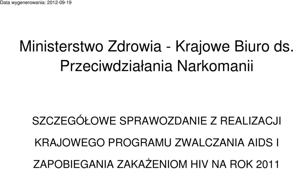 Przeciwdziałania Narkomanii SZCZEGÓŁOWE SPRAWOZDANIE