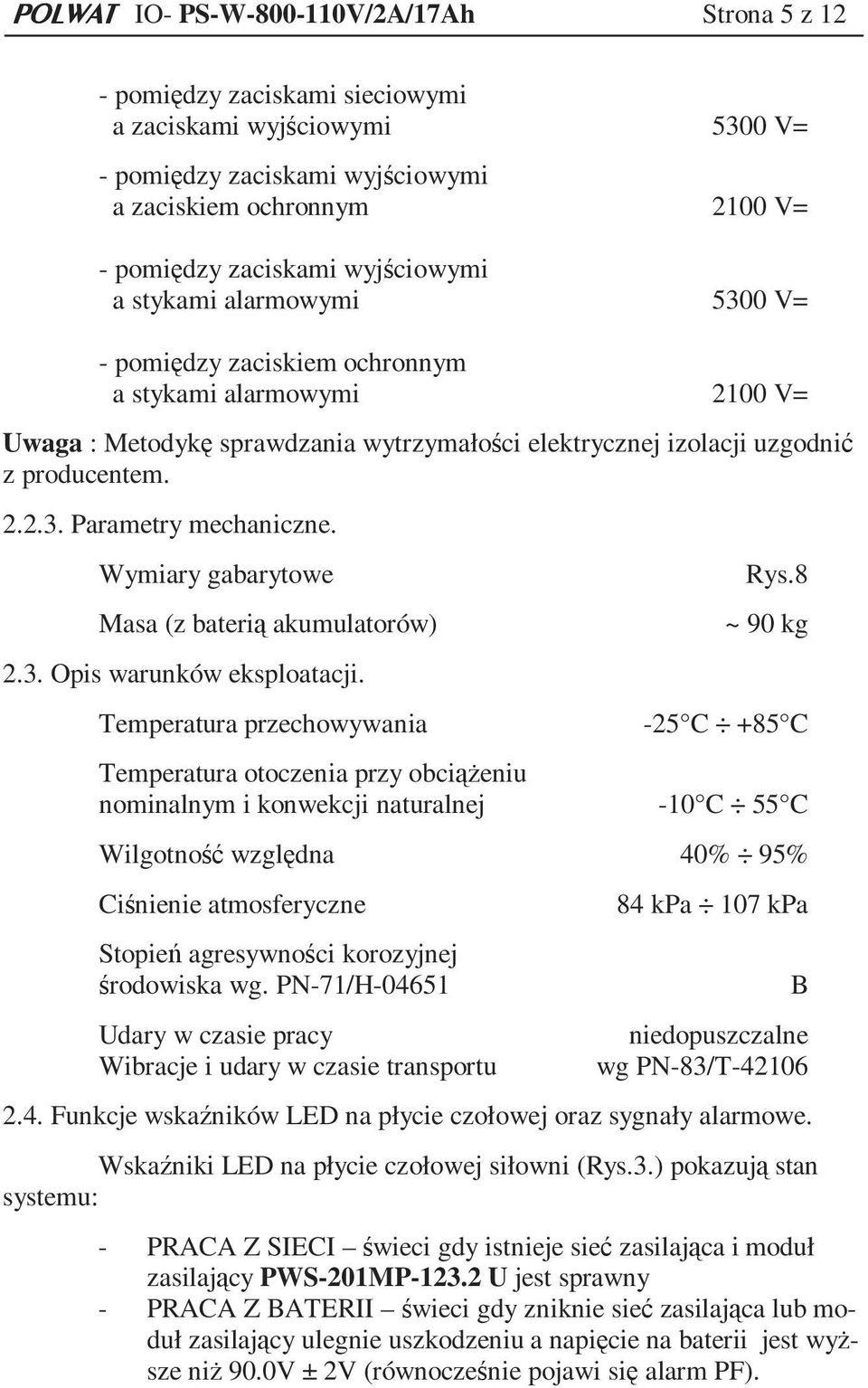 Wymiary gabarytowe Masa (z baterią akumulatorów) 2.3. Opis warunków eksploatacji. Temperatura przechowywania Rys.