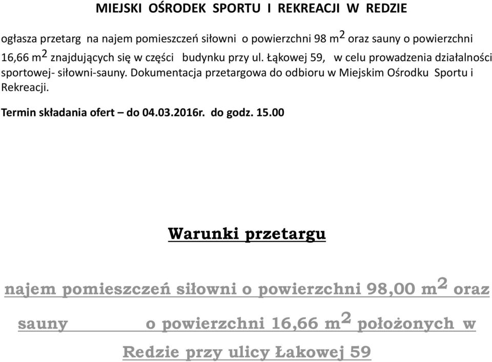 Dokumentacja przetargowa do odbioru w Miejskim Ośrodku Sportu i Rekreacji. Termin składania ofert do 04.03.2016r. do godz. 15.