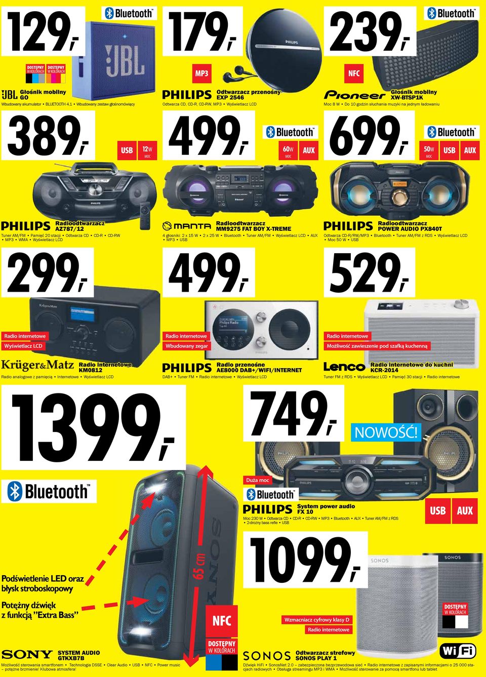 LCD 299, Radioodtwarzacz MM9275 FAT BOY X-TREME 4 głosniki: 2 x 15 W 2 x 25 W Bluetooth Tuner AM/FM Wyświetlacz LCD AUX MP3 499, Radioodtwarzacz POWER AUDIO PX840T Odtwarza CD-R/RW/MP3 Bluetooth