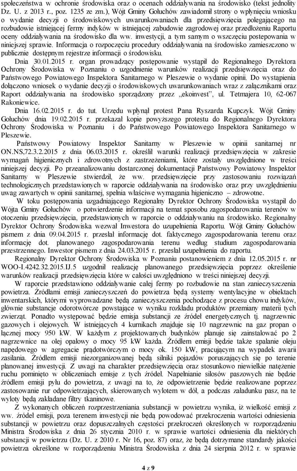 zabudowie zagrodowej oraz przedłożeniu Raportu oceny oddziaływania na środowisko dla ww. inwestycji, a tym samym o wszczęciu postepowania w niniejszej sprawie.