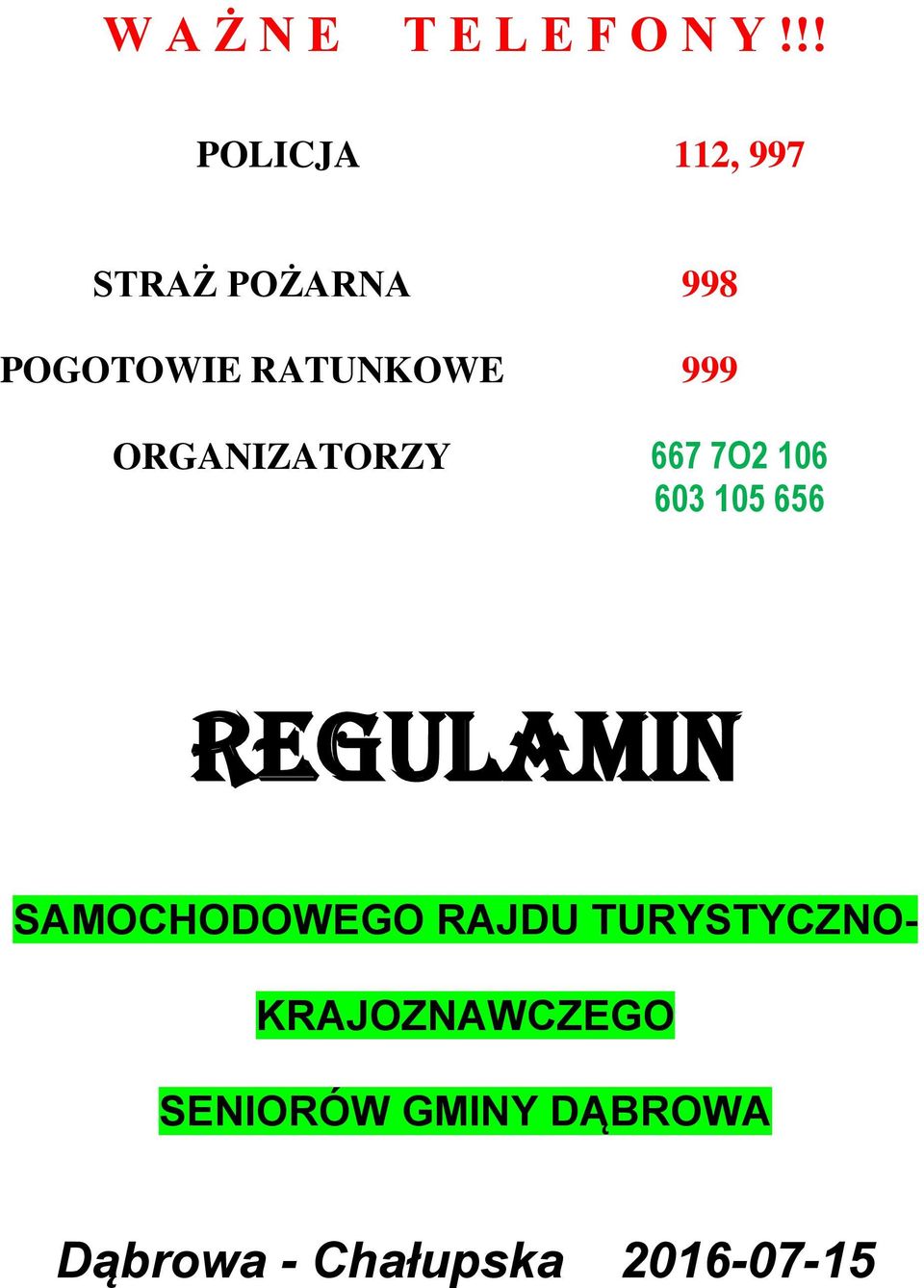 999 ORGANIZATORZY 667 7O2 106 603 105 656 REGULAMIN