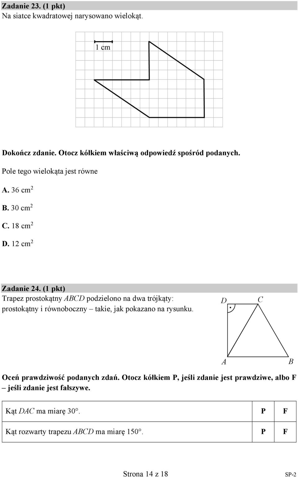 ( pkt) Trapez prostokątny podzielono na dwa trójkąty: prostokątny i równoboczny takie, jak pokazano na rysunku.