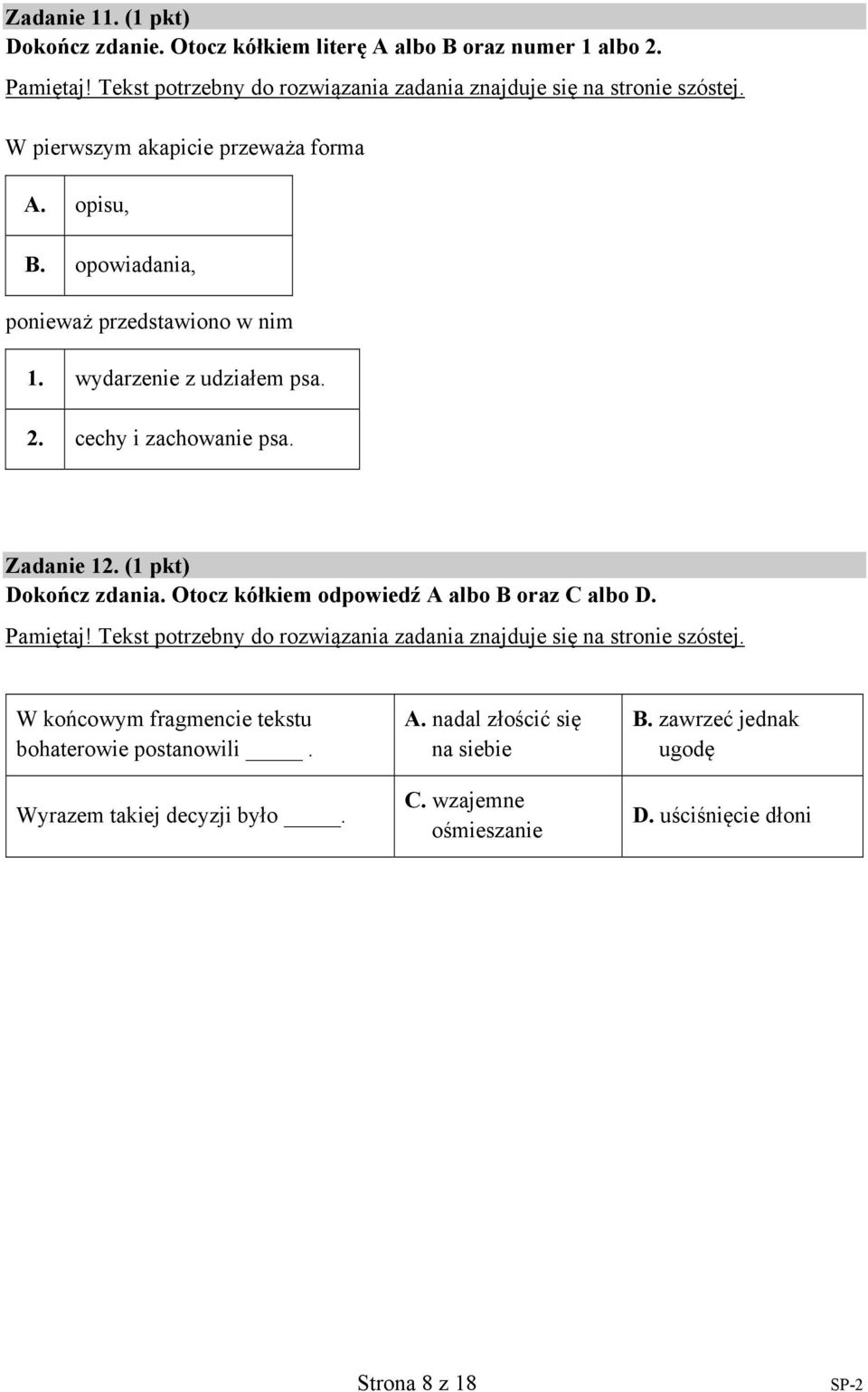 ( pkt) okończ zdania. Otocz kółkiem odpowiedź albo oraz albo. Pamiętaj! Tekst potrzebny do rozwiązania zadania znajduje się na stronie szóstej.