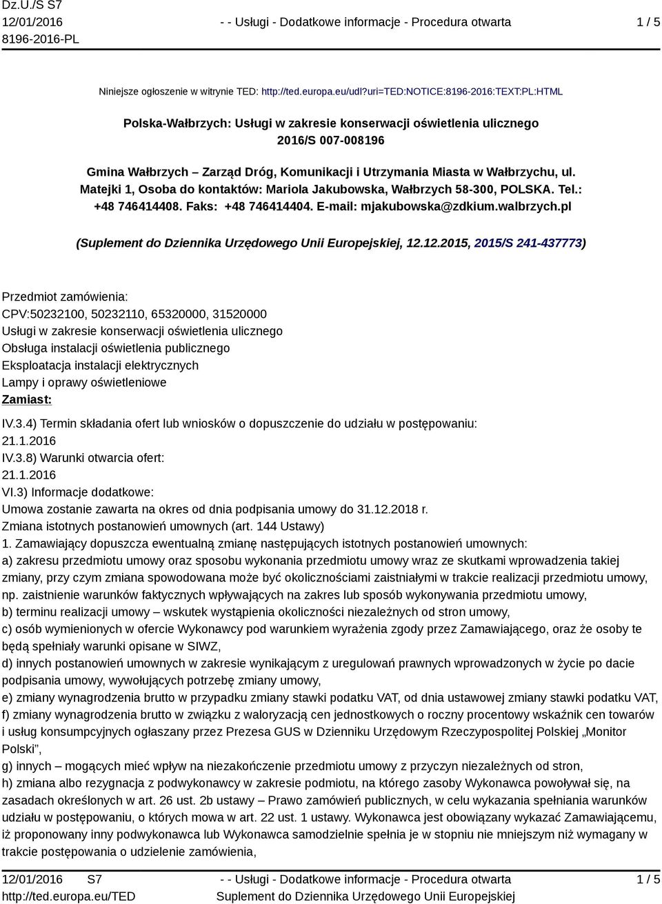 Wałbrzychu, ul. Matejki 1, Osoba do kontaktów: Mariola Jakubowska, Wałbrzych 58-300, POLSKA. Tel.: +48 746414408. Faks: +48 746414404. E-mail: mjakubowska@zdkium.walbrzych.pl (, 12.