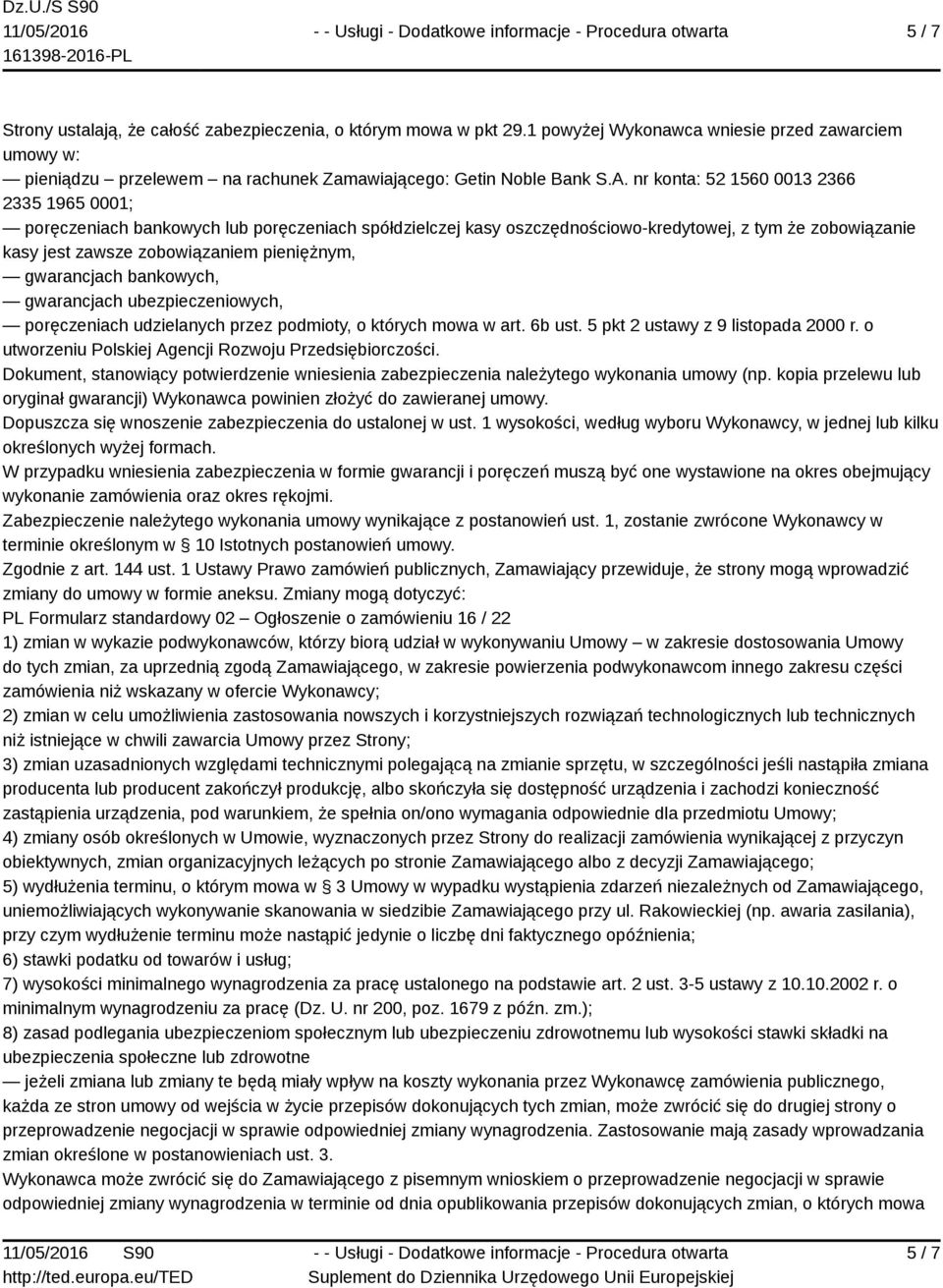 gwarancjach bankowych, gwarancjach ubezpieczeniowych, poręczeniach udzielanych przez podmioty, o których mowa w art. 6b ust. 5 pkt 2 ustawy z 9 listopada 2000 r.