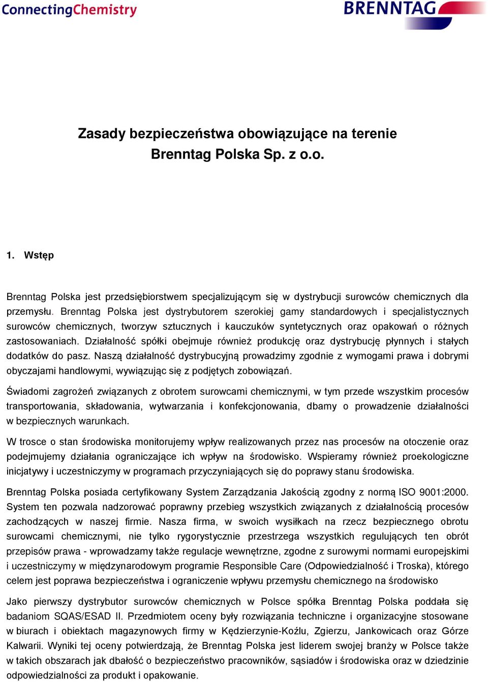 Działalność spółki obejmuje również produkcję oraz dystrybucję płynnych i stałych dodatków do pasz.