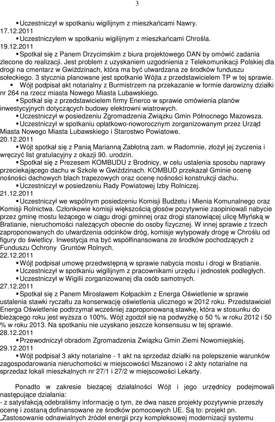 3 stycznia planowane jest spotkanie Wójta z przedstawicielem TP w tej sprawie.