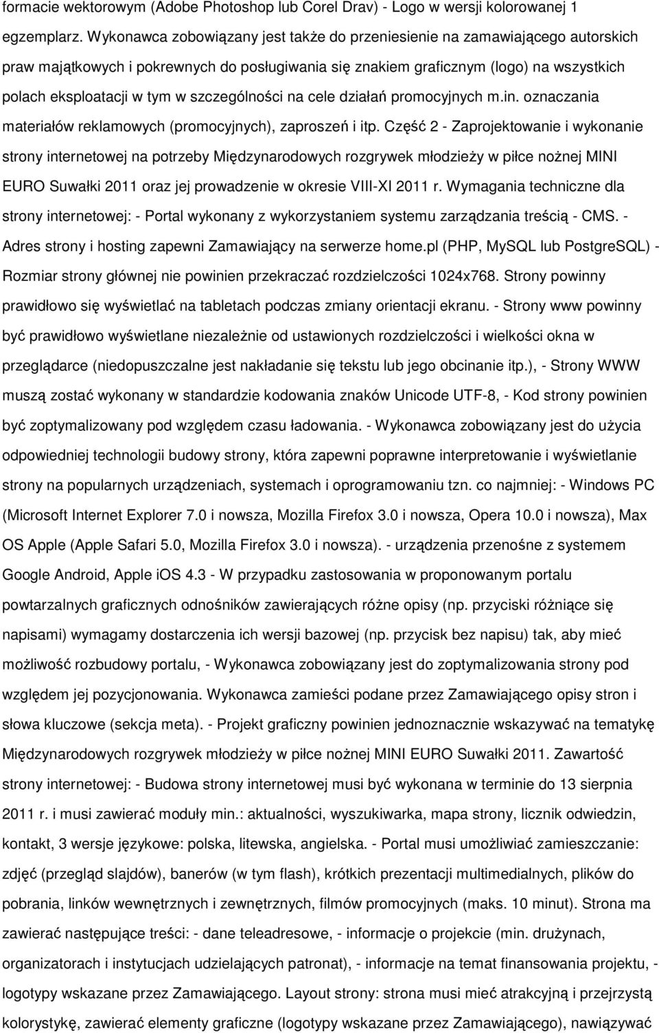 szczególności na cele działań promocyjnych m.in. oznaczania materiałów reklamowych (promocyjnych), zaproszeń i itp.