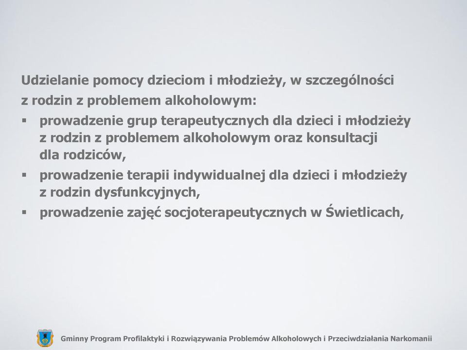 problemem alkoholowym oraz konsultacji dla rodziców, prowadzenie terapii indywidualnej