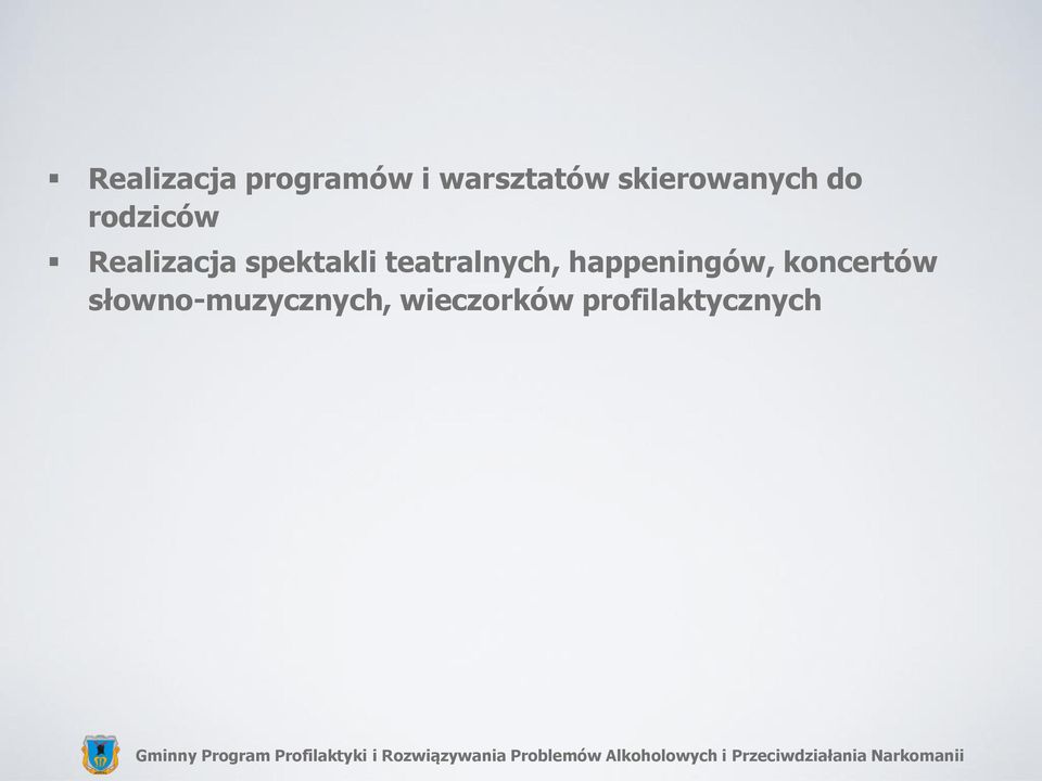 spektakli teatralnych, happeningów,