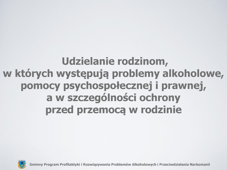 pomocy psychospołecznej i prawnej, a