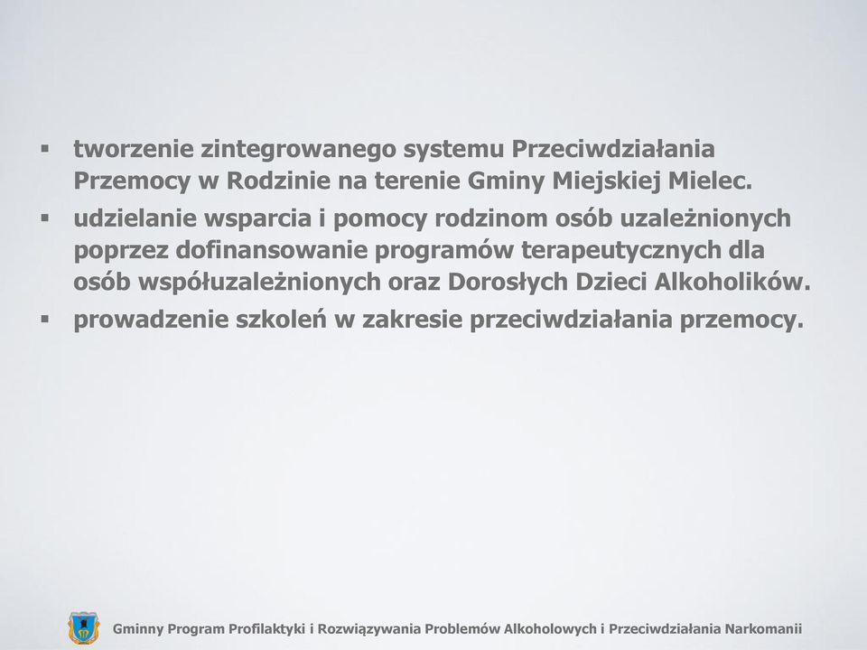 udzielanie wsparcia i pomocy rodzinom osób uzależnionych poprzez dofinansowanie