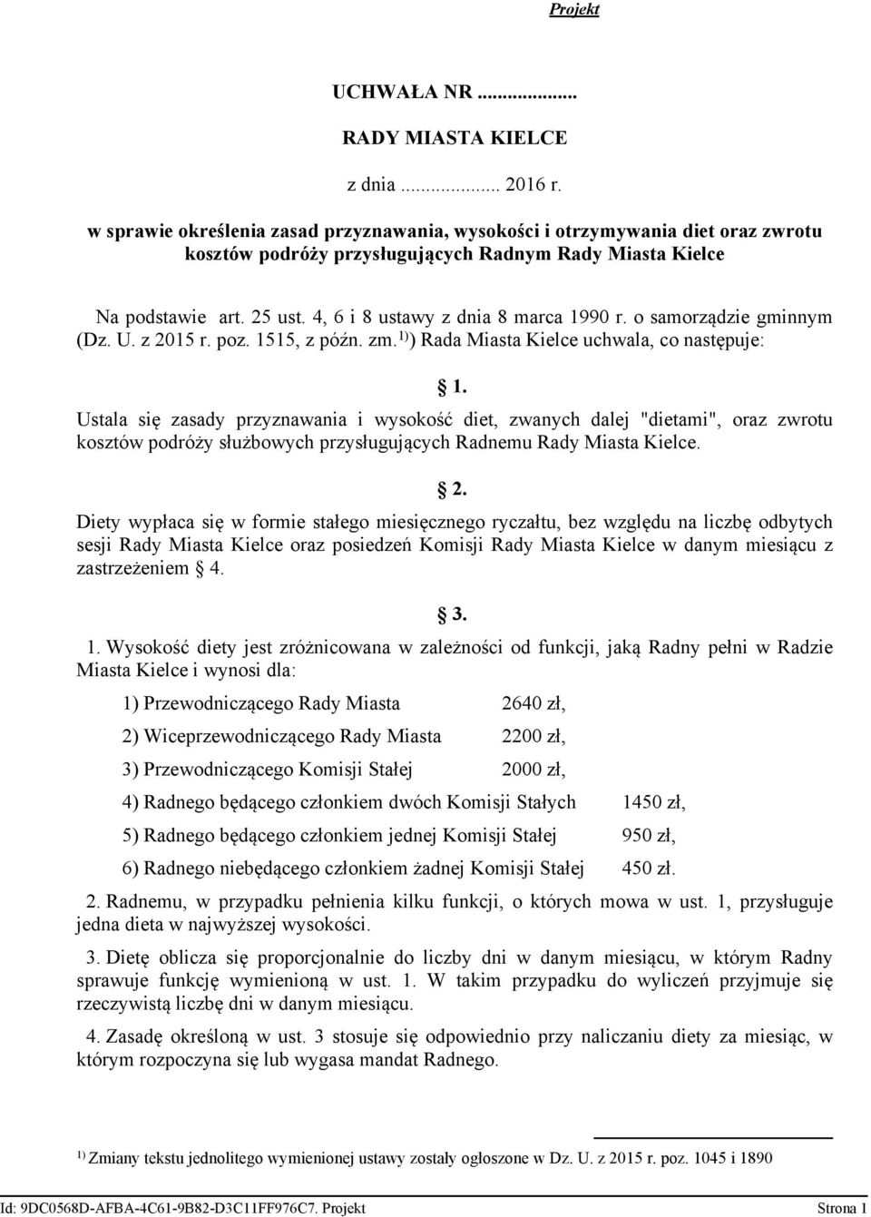 4, 6 i 8 ustawy z dnia 8 marca 1990 r. o samorządzie gminnym (Dz. U. z 2015 r. poz. 1515, z późn. zm. 1) ) Rada Miasta Kielce uchwala, co następuje: 1.