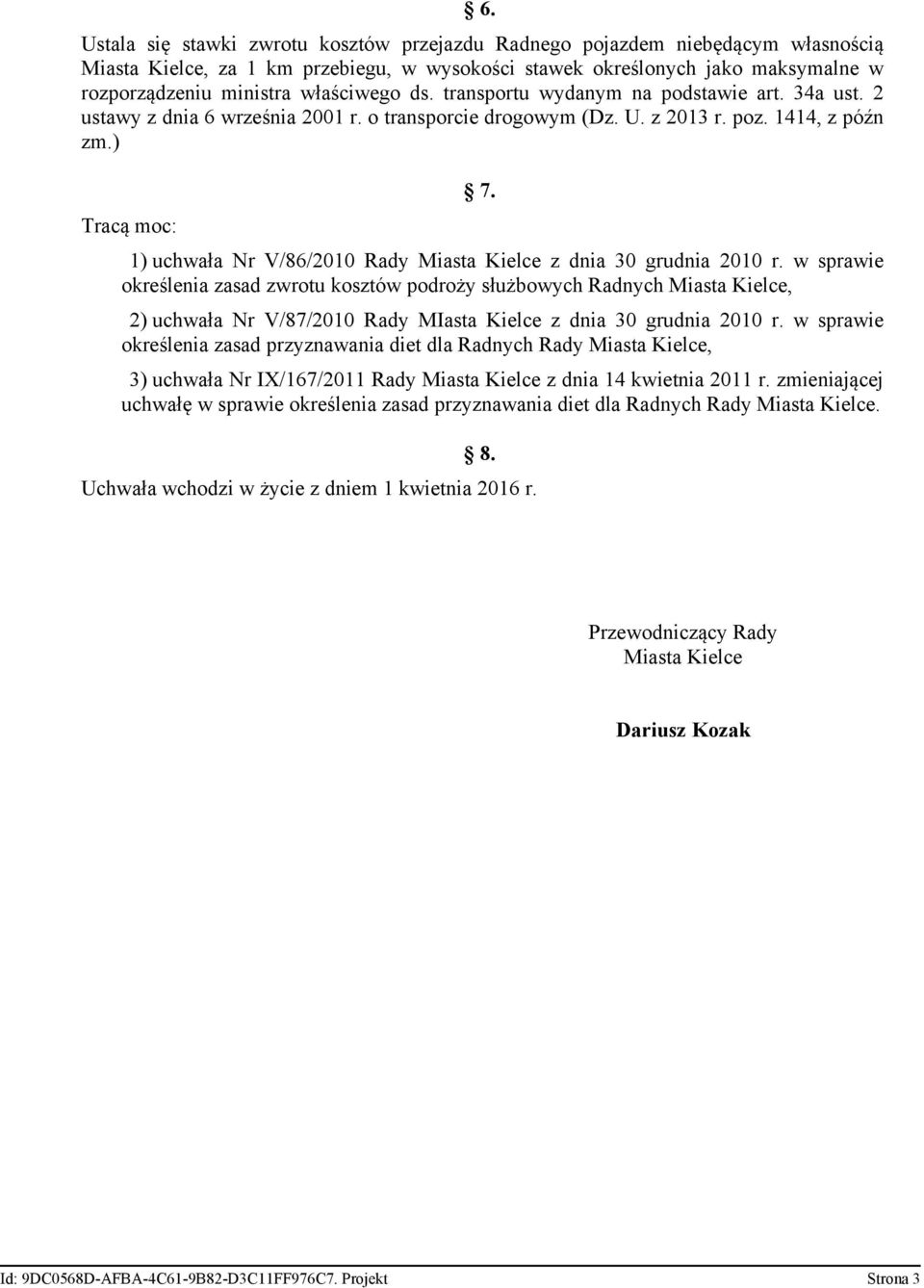 1) uchwała Nr V/86/2010 Rady Miasta Kielce z dnia 30 grudnia 2010 r.