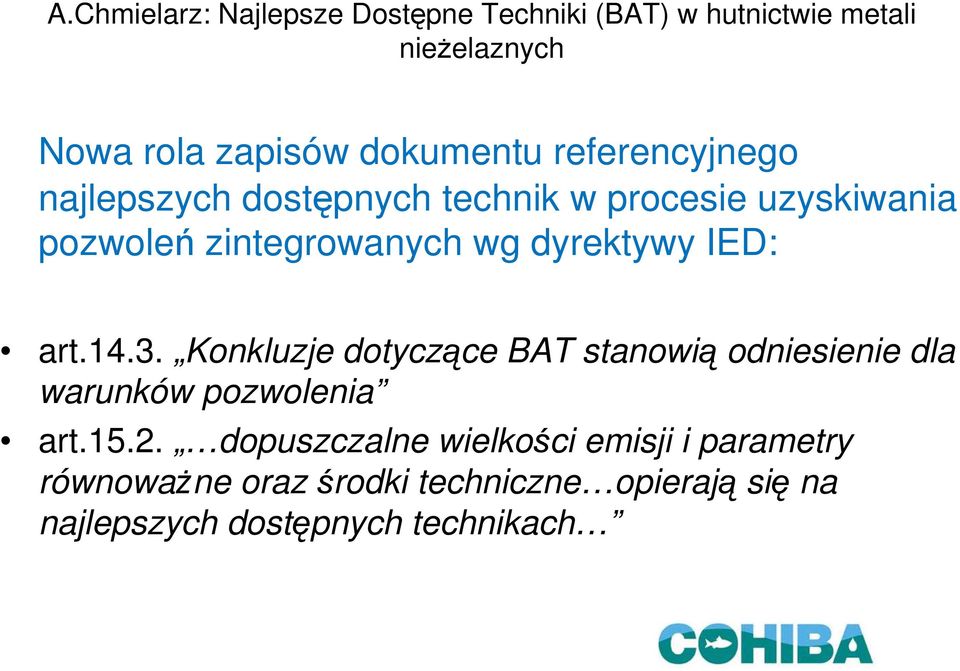 Konkluzje dotyczące BAT stanowią odniesienie dla warunków pozwolenia art.15.2.