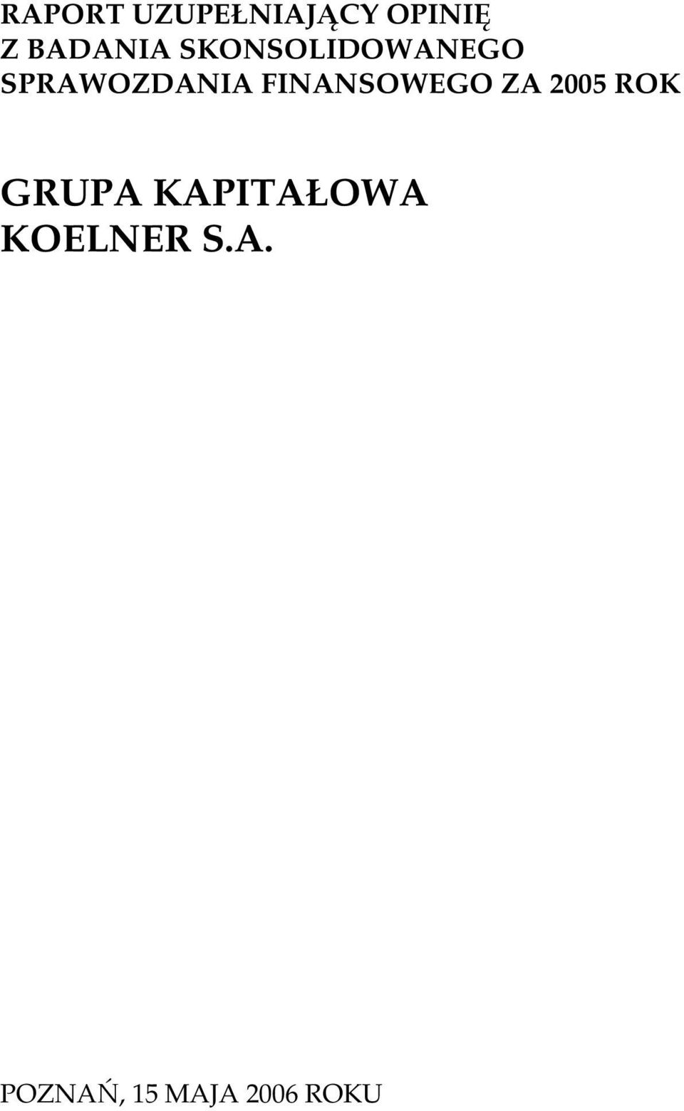 SPRAWOZDANIA FINANSOWEGO ZA 2005 ROK