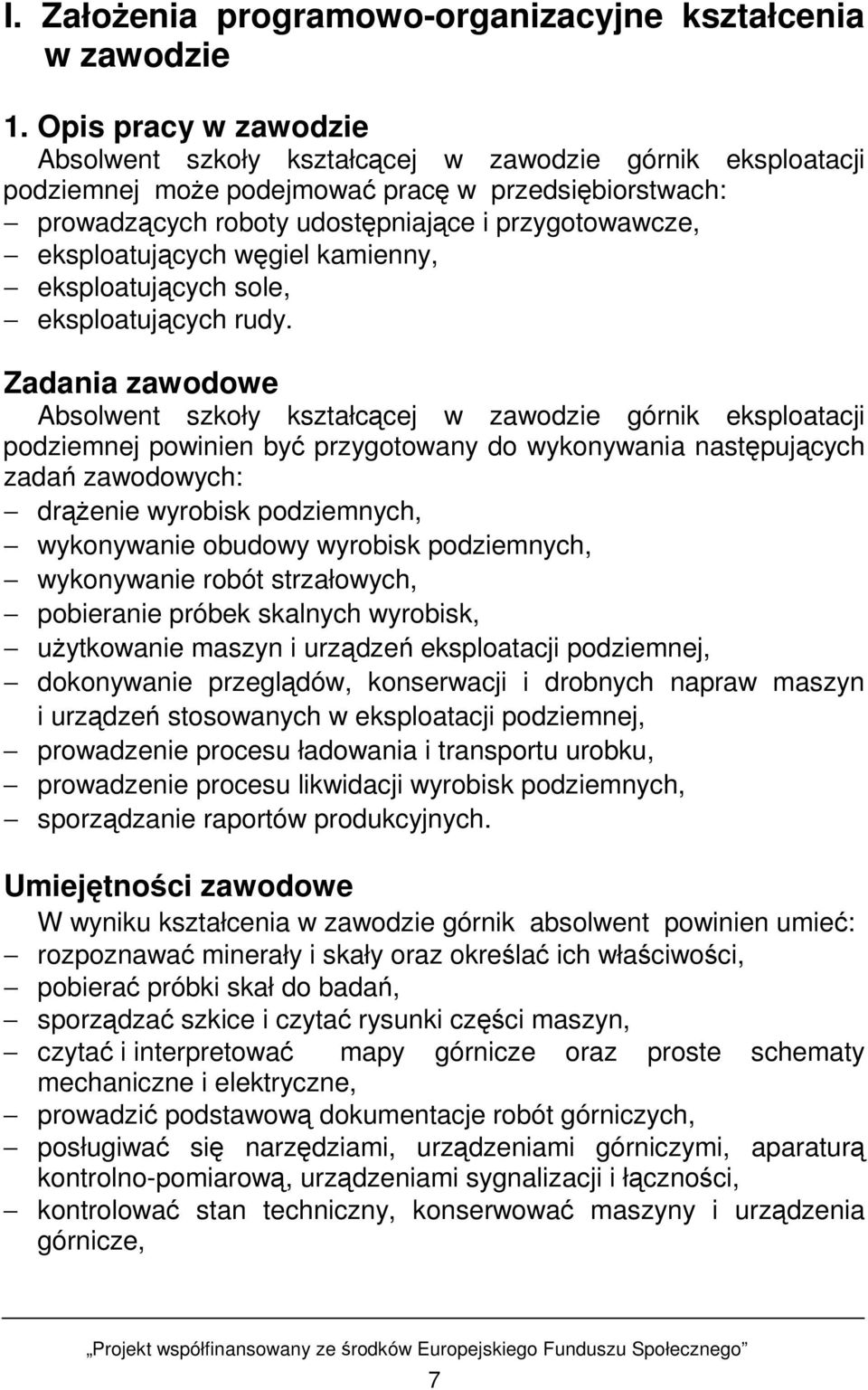 eksploatujących węgiel kamienny, eksploatujących sole, eksploatujących rudy.
