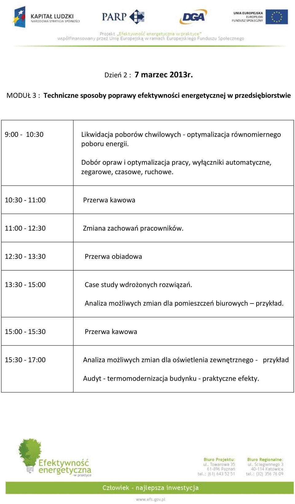 równomiernego poboru energii. Dobór opraw i optymalizacja pracy, wyłączniki automatyczne, zegarowe, czasowe, ruchowe.