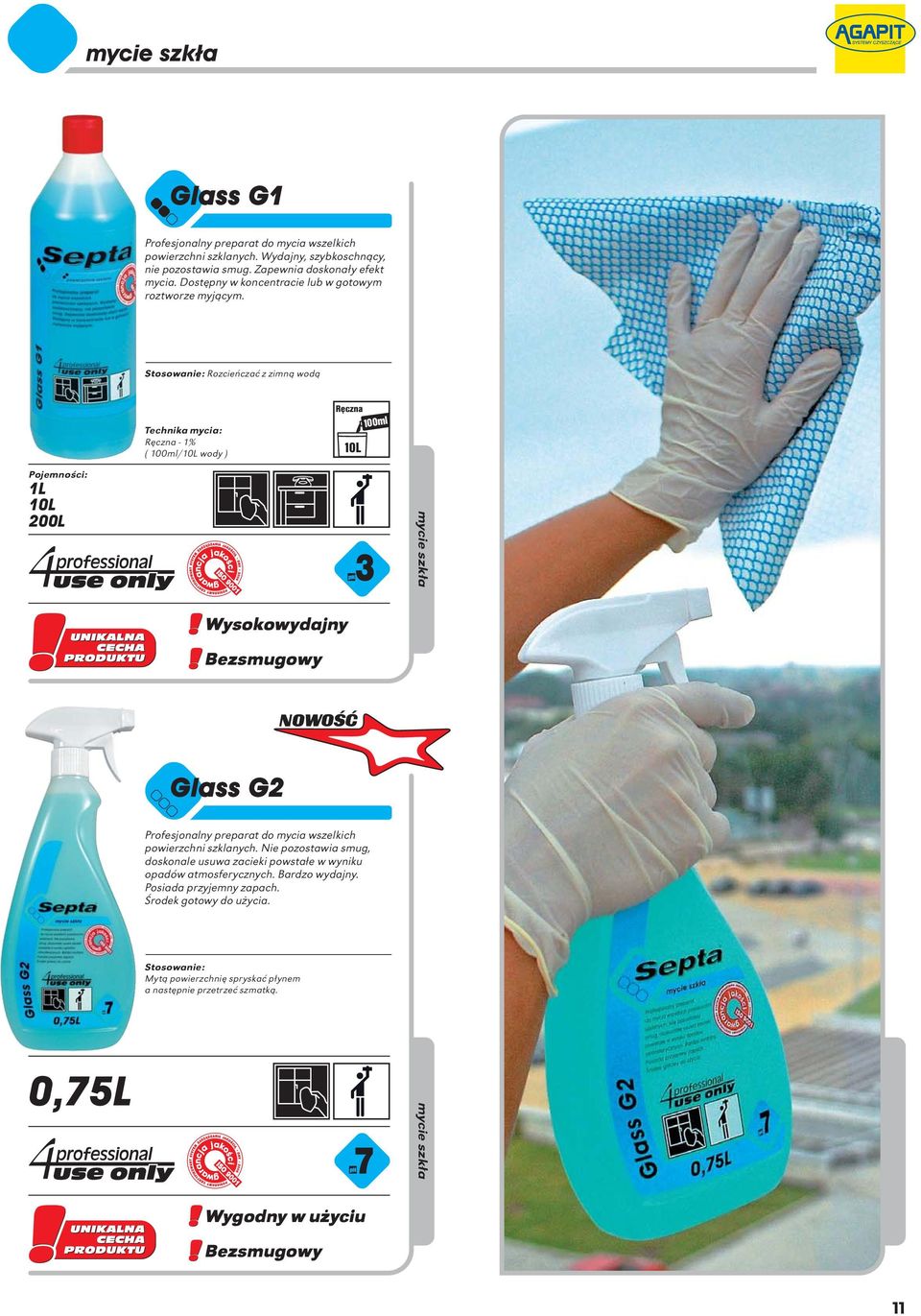 - 1% ( 100ml/ wody ) 100ml mycie szkła Wysokowydajny Bezsmugowy Glass G2 Profesjonalny preparat do mycia wszelkich powierzchni szklanych.