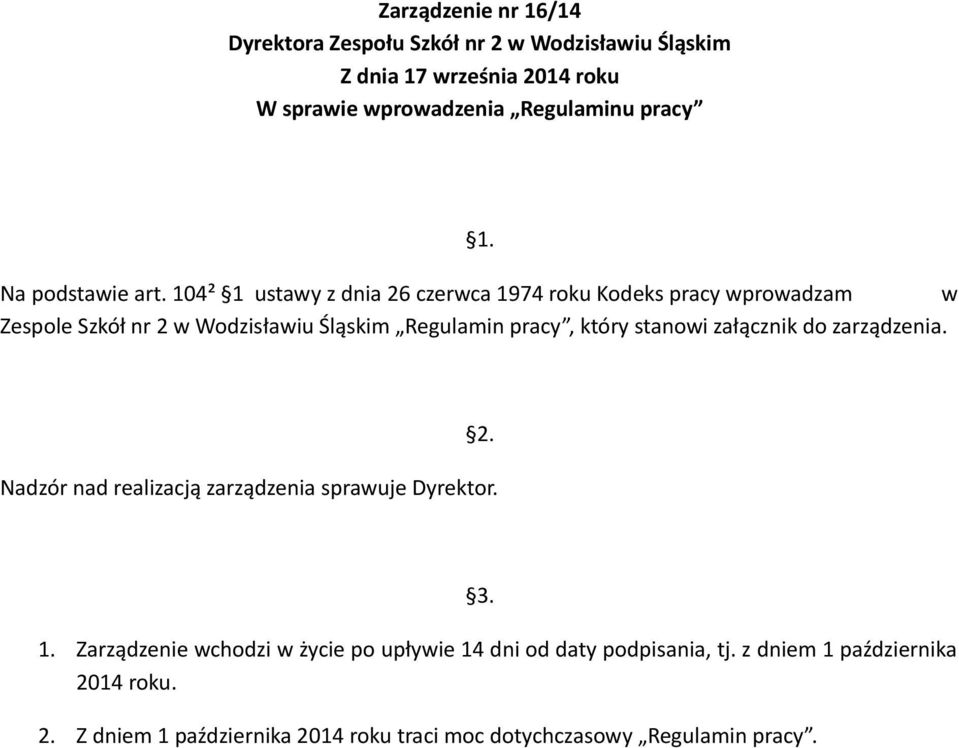 104² 1 ustawy z dnia 26 czerwca 1974 roku Kodeks pracy wprowadzam w Zespole Szkół nr 2 w Wodzisławiu Śląskim egulamin pracy, który stanowi