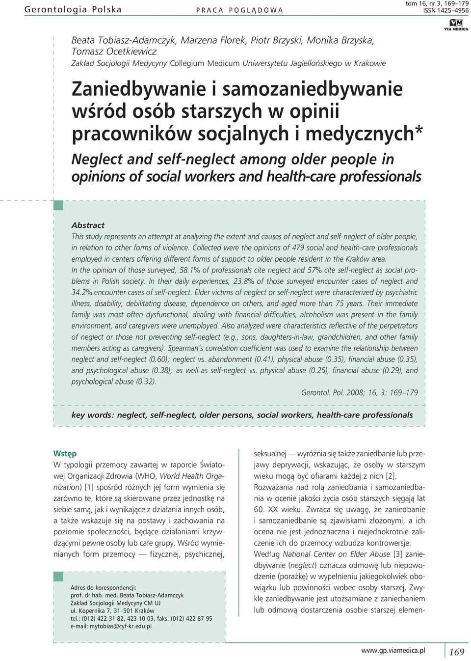 opinions of social workers and health-care professionals Abstract This study represents an attempt at analyzing the extent and causes of neglect and self-neglect of older people, in relation to other