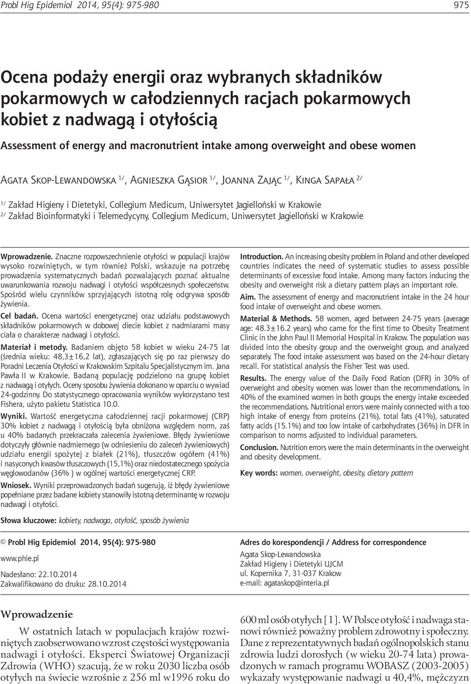 obese women Agata Skop-Lewandowska 1/, Agnieszka Gąsior 1/, Joanna Zając 1/, Kinga Sapała 2/ 1/ Zakład Higieny i Dietetyki, Collegium Medicum, Uniwersytet Jagielloński w Krakowie 2/ Zakład