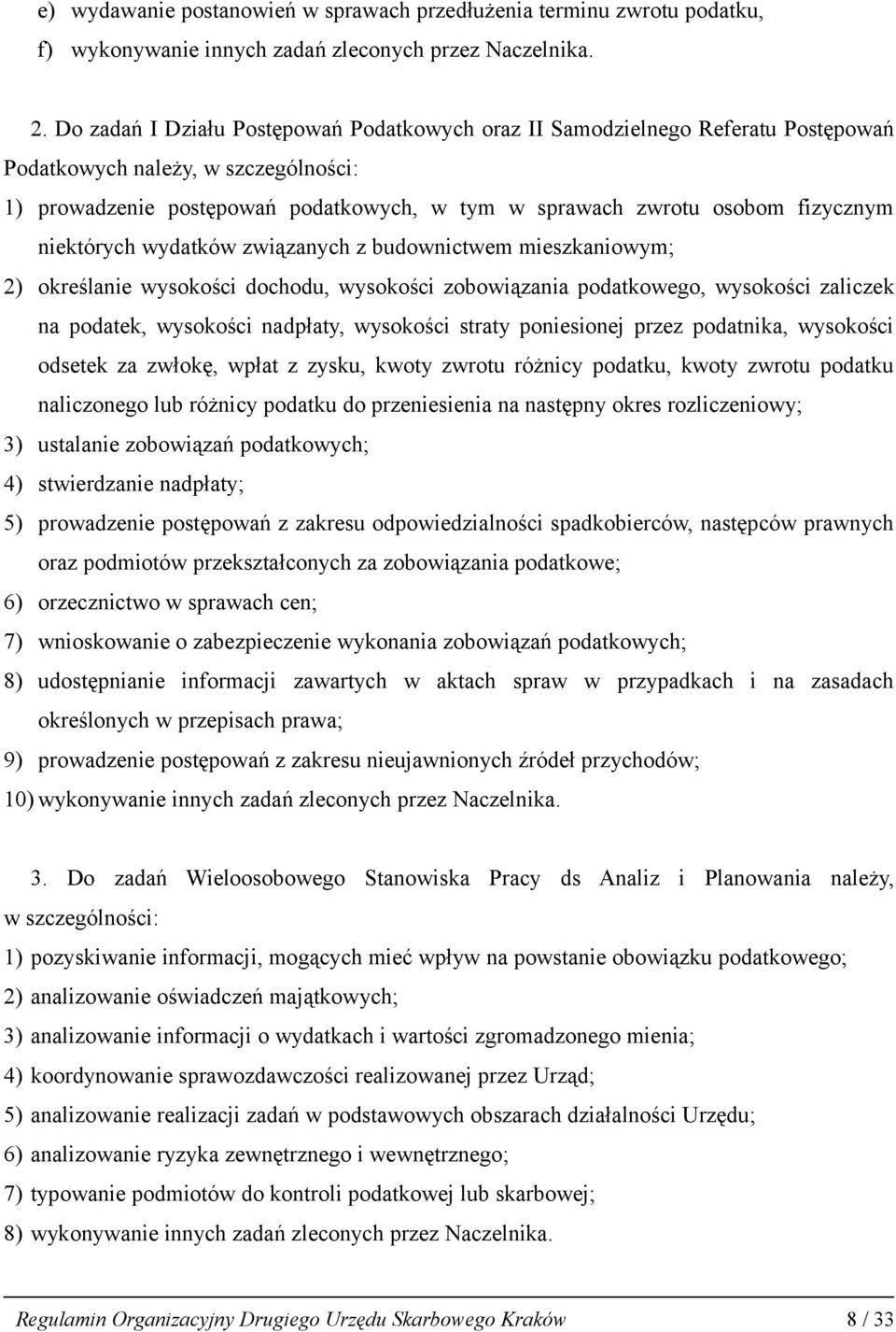 niektórych wydatków związanych z budownictwem mieszkaniowym; 2) określanie wysokości dochodu, wysokości zobowiązania podatkowego, wysokości zaliczek na podatek, wysokości nadpłaty, wysokości straty