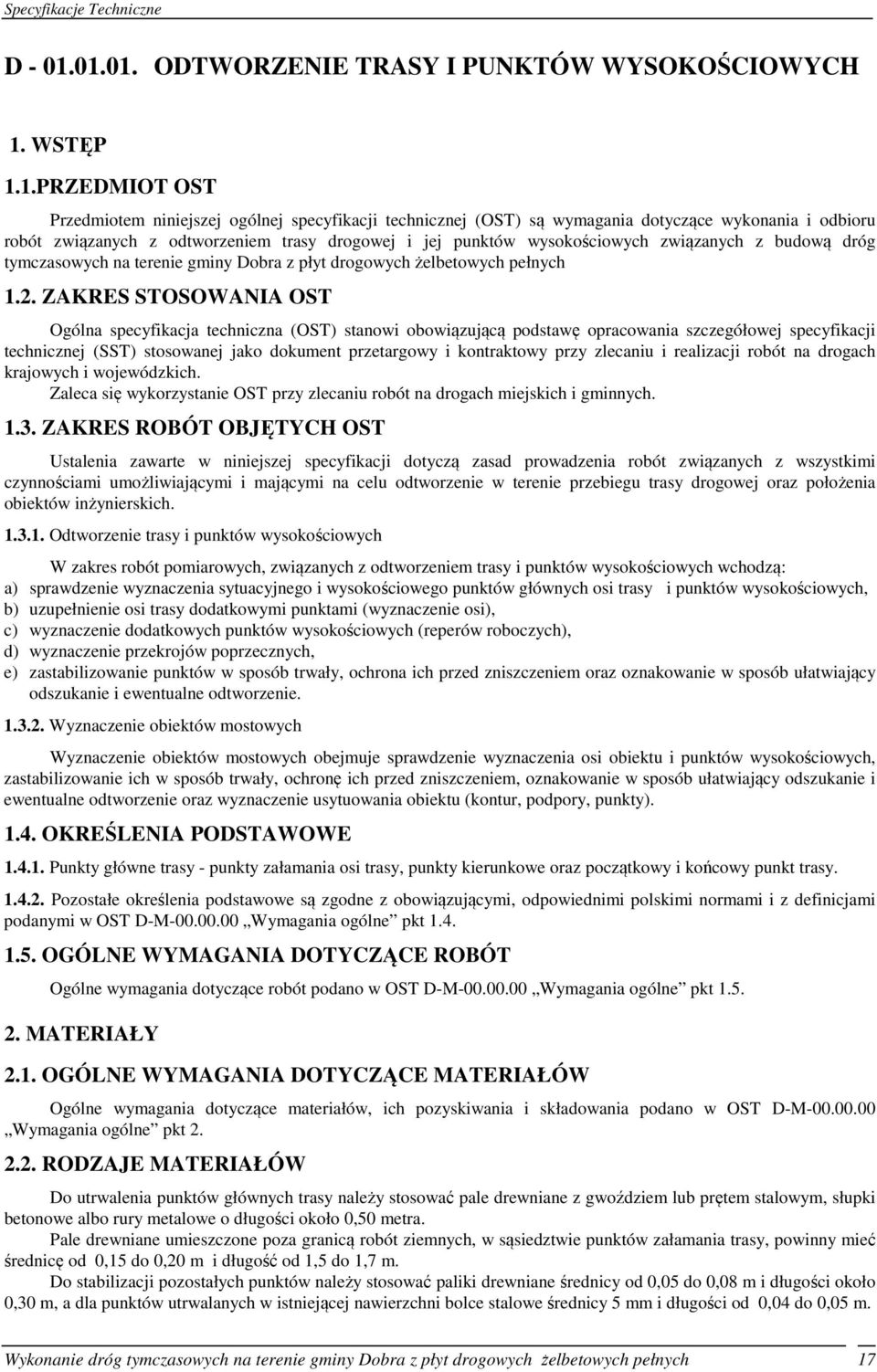 z odtworzeniem trasy drogowej i jej punktów wysokościowych związanych z budową dróg tymczasowych na terenie gminy Dobra z płyt drogowych żelbetowych pełnych 1.2.