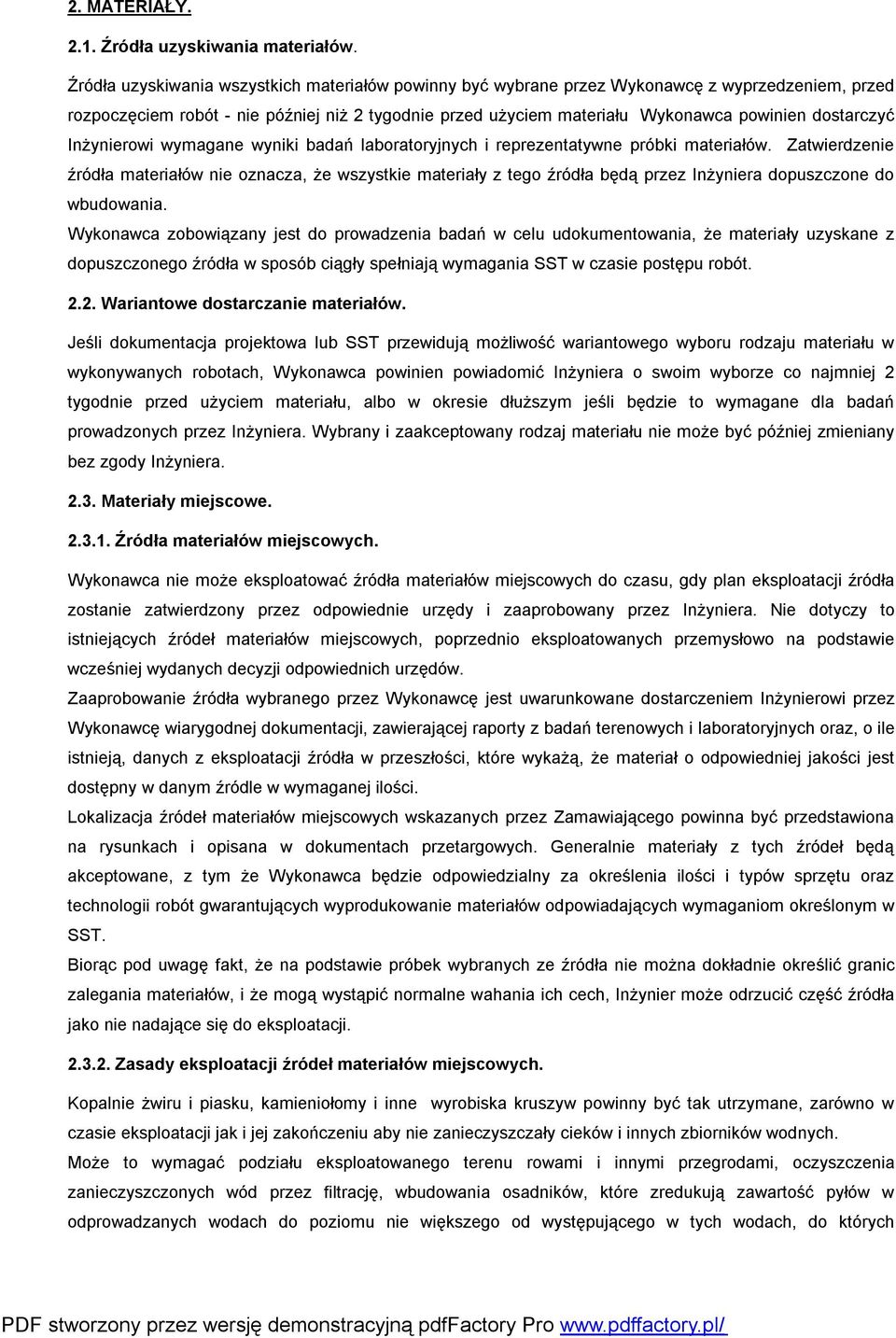 dostarczyć Inżynierowi wymagane wyniki badań laboratoryjnych i reprezentatywne próbki materiałów.