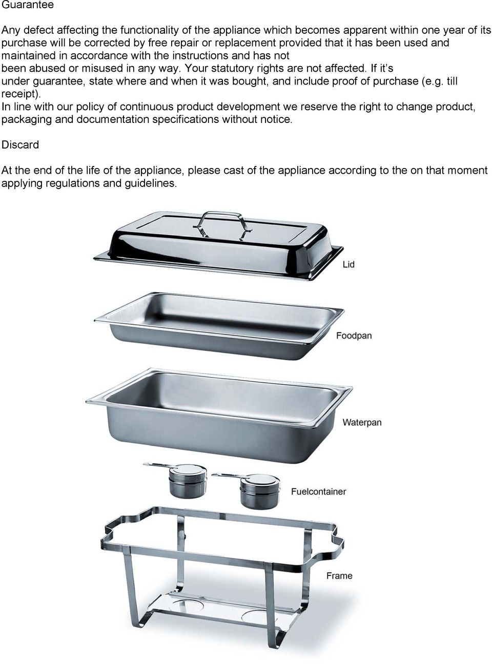 If it s under guarantee, state where and when it was bought, and include proof of purchase (e.g. till receipt).