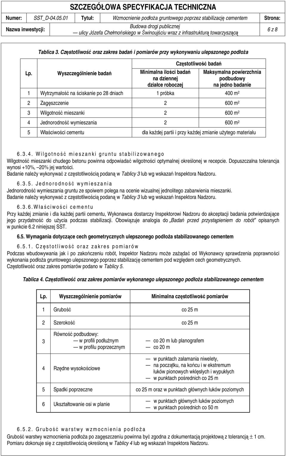 m 2 2 Zagęszczenie 2 600 m 2 3 Wilgotność mieszanki 2 600 m 2 4 