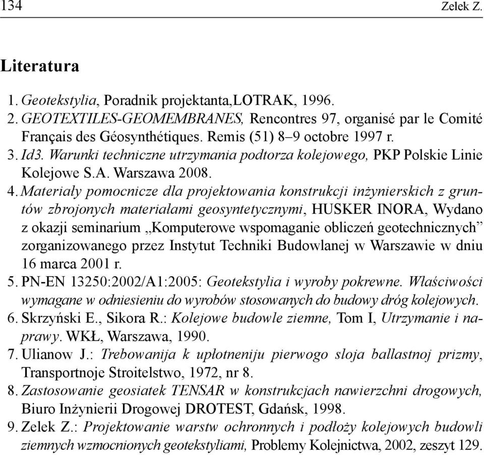 Materiały pomocnicze dla projektowania konstrukcji inżynierskich z gruntów zbrojonych materiałami geosyntetycznymi, HUSKER INORA, Wydano z okazji seminarium Komputerowe wspomaganie obliczeń