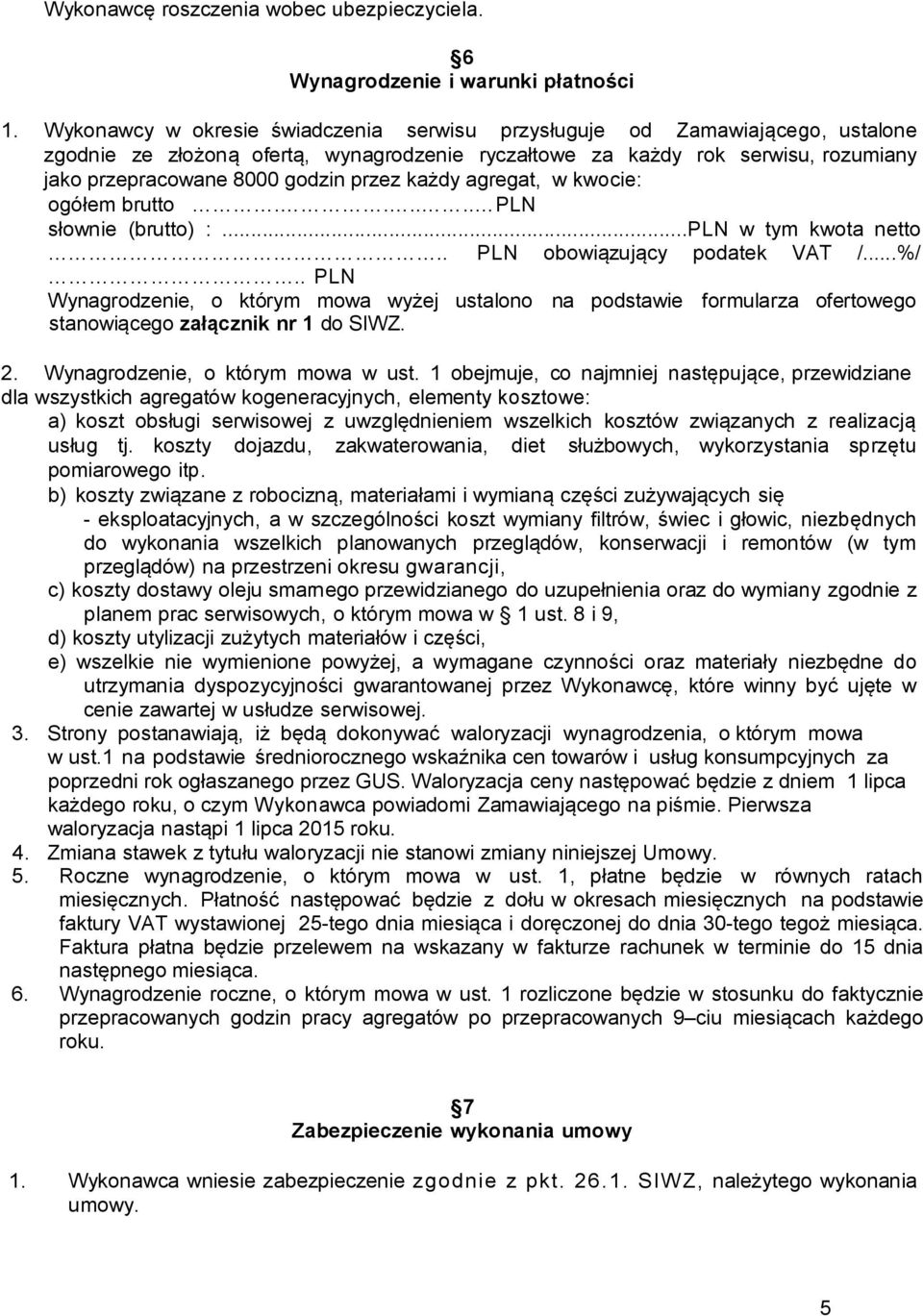 każdy agregat, w kwocie: ogółem brutto...... PLN słownie (brutto) :...PLN w tym kwota netto.. PLN obowiązujący podatek VAT /...%/.