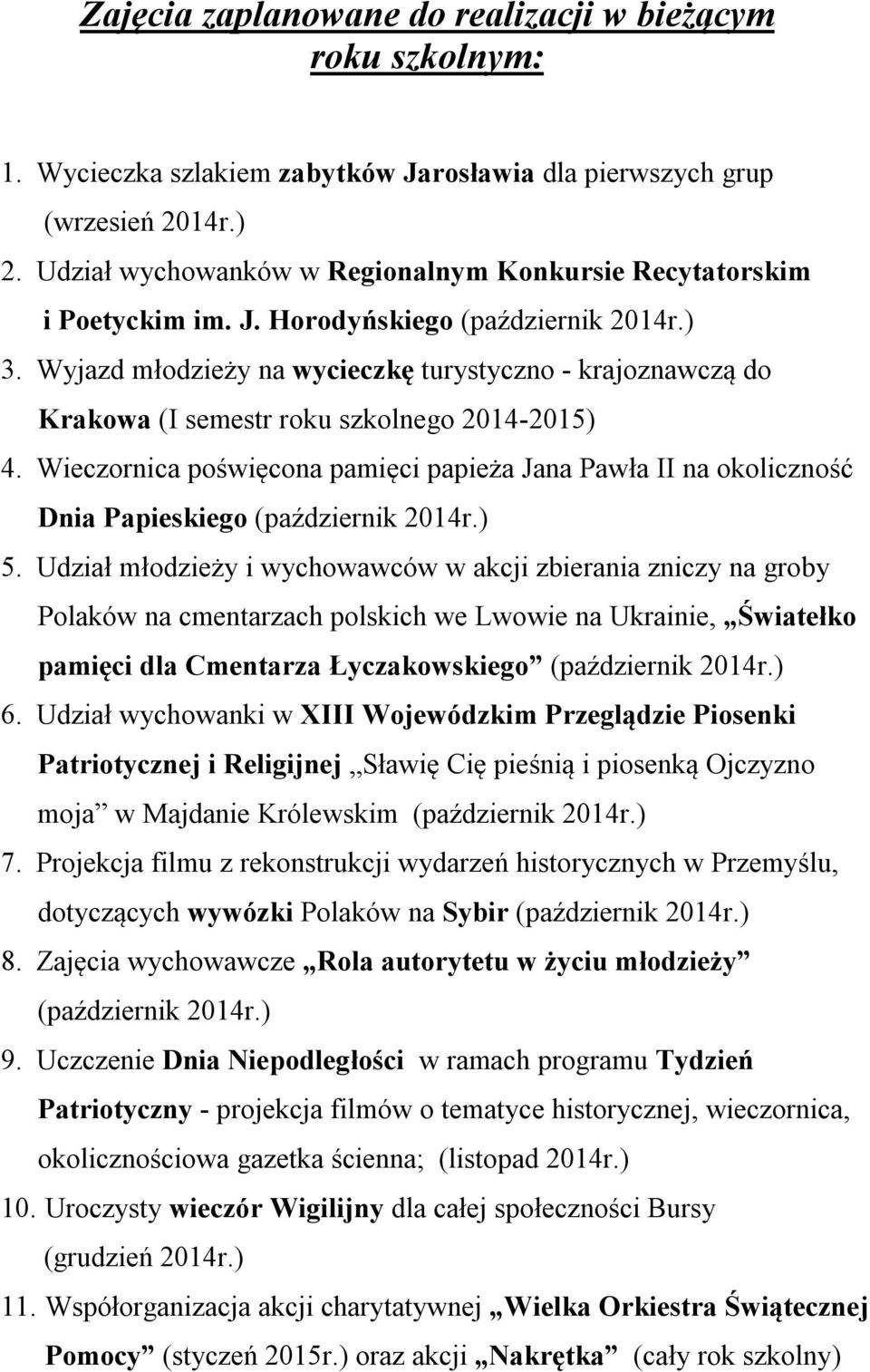 Wyjazd młodzieży na wycieczkę turystyczno - krajoznawczą do Krakowa (I semestr roku szkolnego 2014-2015) 4.