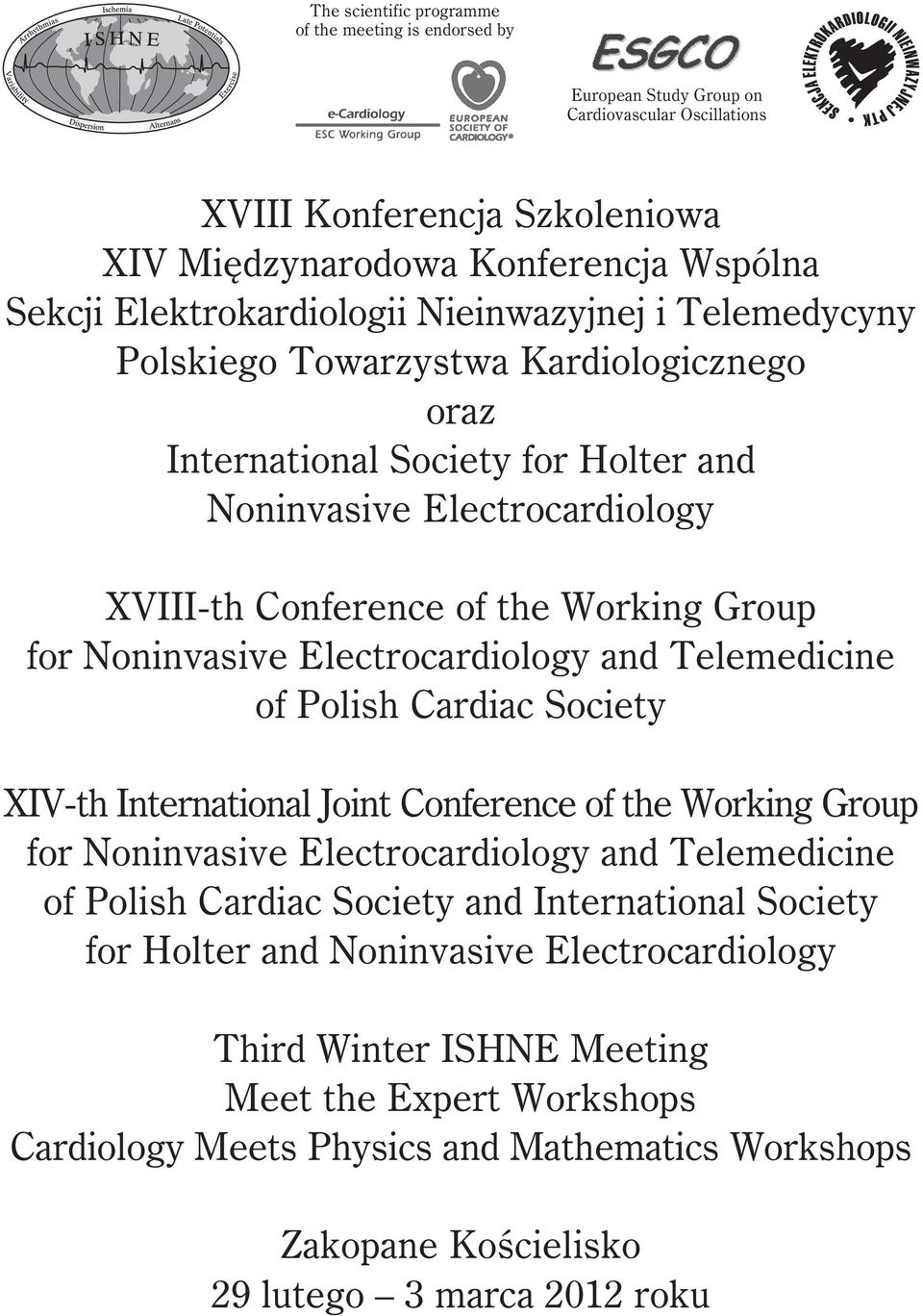 Kardiologicznego oraz International Society for Holter and Noninvasive Electrocardiology XVIII-th Conference of the Working Group for Noninvasive Electrocardiology and Telemedicine of Polish Cardiac