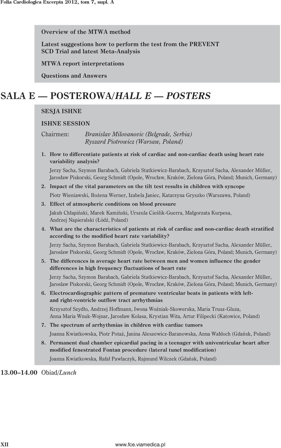 POSTERS SESJA ISHNE ISHNE SESSION Chairmen: Branislav Milovanovic (Belgrade, Serbia) Ryszard Piotrowicz (Warsaw, Poland) 1.