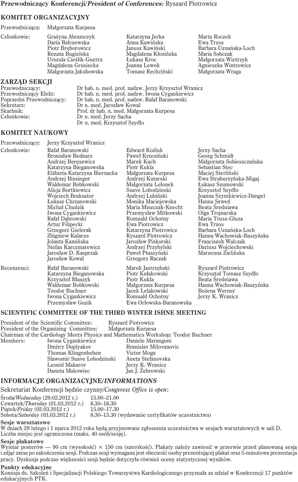 Bręborowicz Janusz Kawiński Barbara Uznańska-Loch Renata Bugielska Magdalena Kłosińska Maria Sobczak Urszula Cieślik-Guerra Łukasz Kroc Małgorzata Wietrzyk Magdalena Grusiecka Joanna Lewek Agnieszka