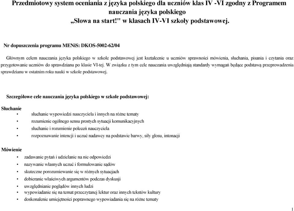 Gdzie Znaleźć Numer Dopuszczenia Programu Nauczania Nr dopuszczenia programu MENiS: DKOS /04. Szczegółowe cele nauczania