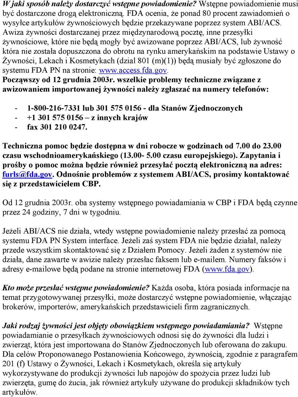 Awiza żywności dostarczanej przez międzynarodową pocztę, inne przesyłki żywnościowe, które nie będą mogły być awizowane poprzez ABI/ACS, lub żywność która nie została dopuszczona do obrotu na rynku