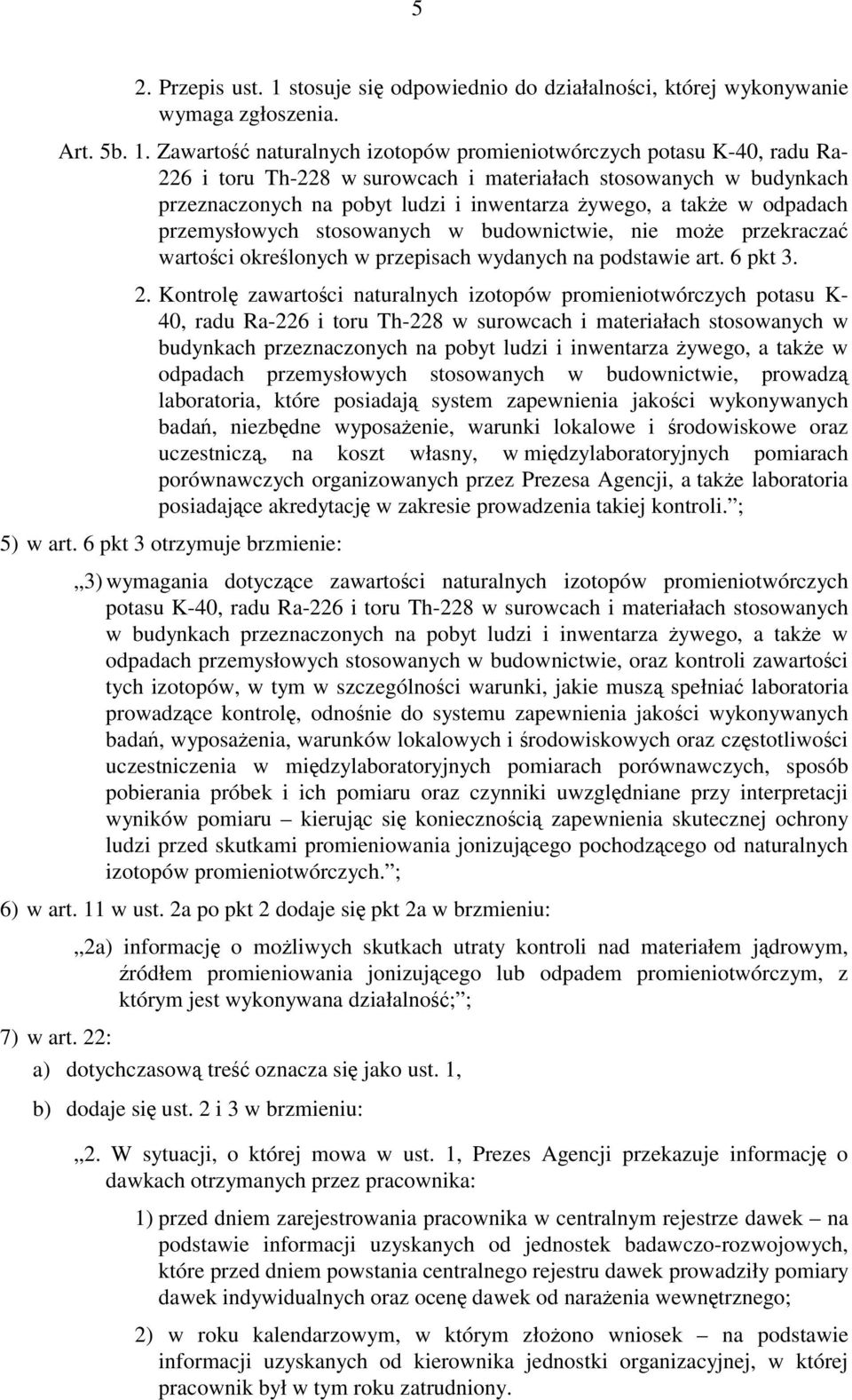 Zawartość naturalnych izotopów promieniotwórczych potasu K-40, radu Ra- 226 i toru Th-228 w surowcach i materiałach stosowanych w budynkach przeznaczonych na pobyt ludzi i inwentarza żywego, a także