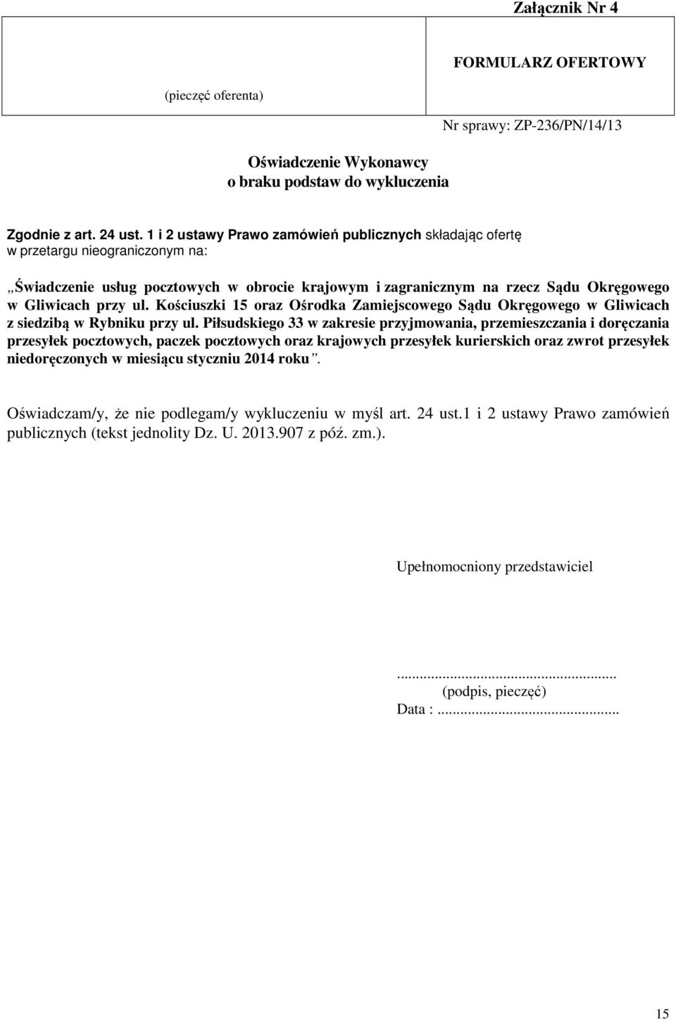 Kościuszki 15 oraz Ośrodka Zamiejscowego Sądu Okręgowego w Gliwicach z siedzibą w Rybniku przy ul.