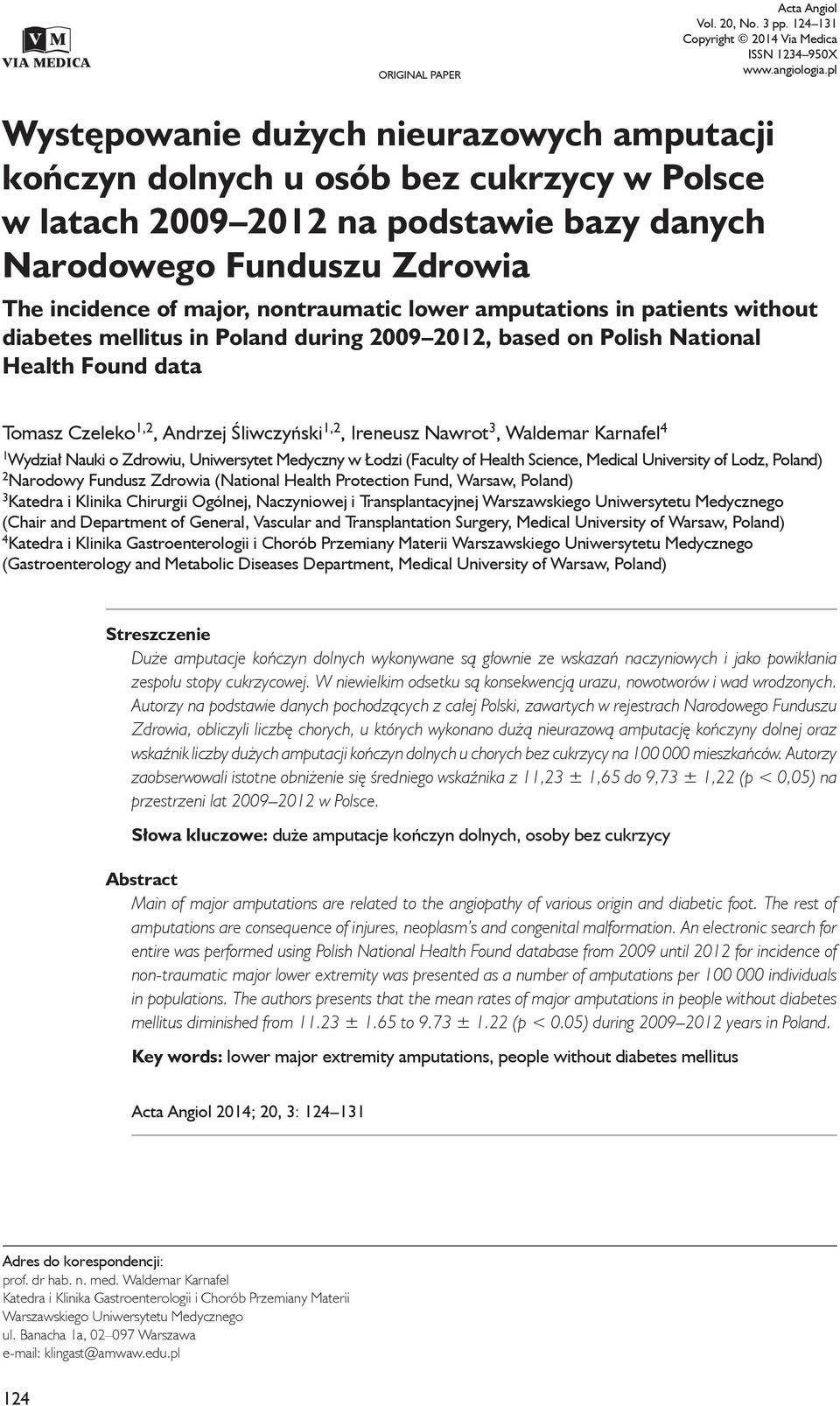 Funduszu Zdrowia The incidence of major, nontraumatic lower amputations in patients without diabetes mellitus in Poland during 2009 2012, based on Polish National Health Found data Tomasz Czeleko