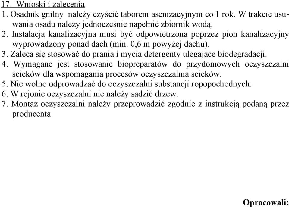 Zaleca się stosować do prania i mycia detergenty ulegające biodegradacji. 4.