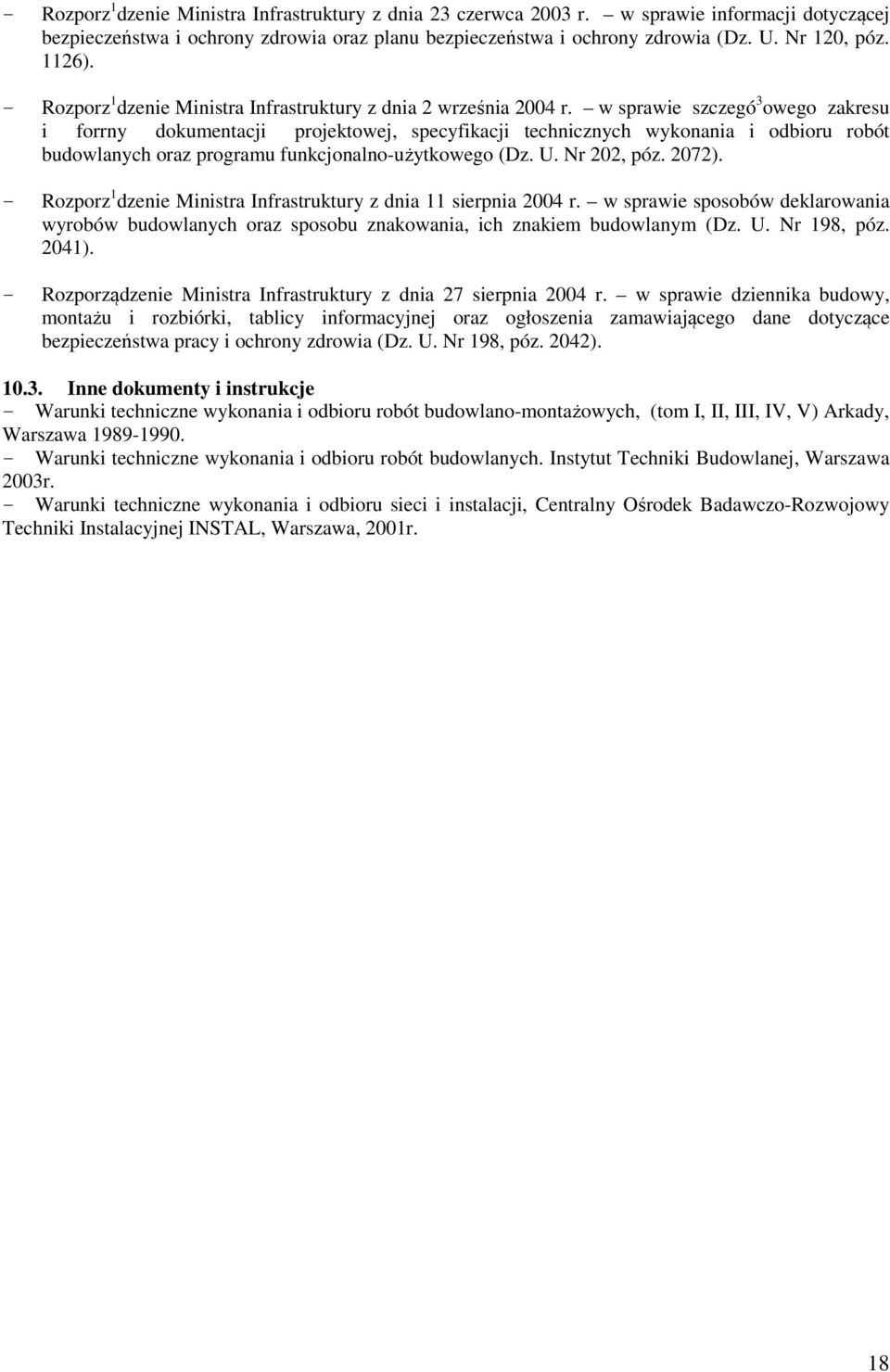 w sprawie szczegó 3 owego zakresu i forrny dokumentacji projektowej, specyfikacji technicznych wykonania i odbioru robót budowlanych oraz programu funkcjonalno-użytkowego (Dz. U. Nr 202, póz. 2072).