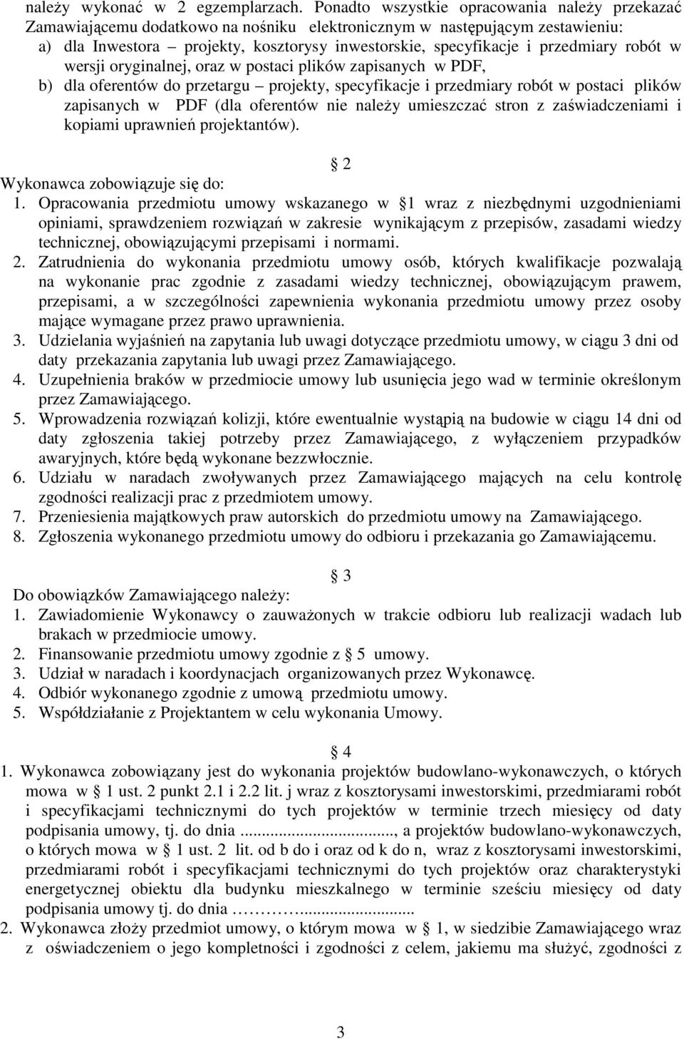 przedmiary robót w wersji oryginalnej, oraz w postaci plików zapisanych w PDF, b) dla oferentów do przetargu projekty, specyfikacje i przedmiary robót w postaci plików zapisanych w PDF (dla oferentów