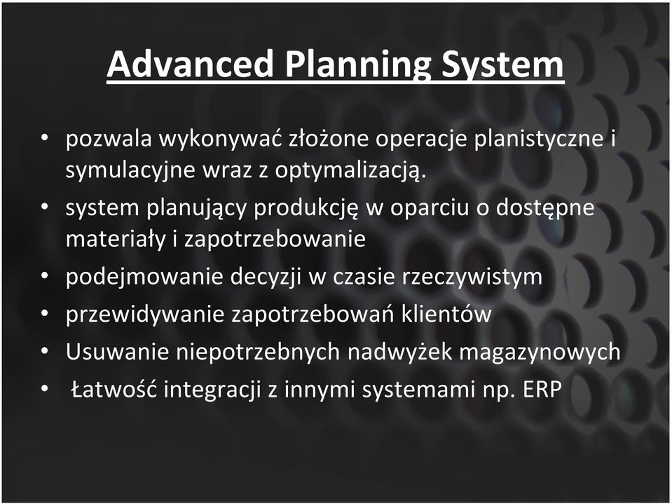 system planujący produkcję w oparciu o dostępne materiały i zapotrzebowanie podejmowanie