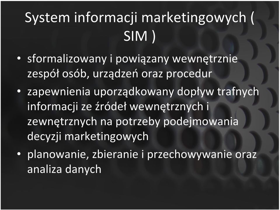dopływ trafnych informacji ze źródeł wewnętrznych i zewnętrznych na potrzeby