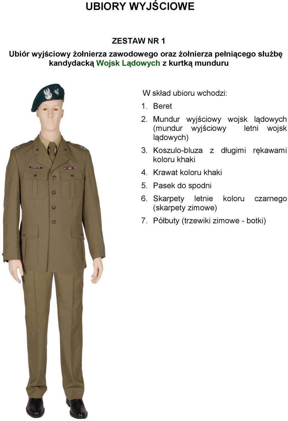 Koszulo-bluza z długimi rękawami koloru khaki 4. Krawat koloru khaki 5.